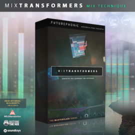 Futurephonic MixTransformers – Mixing Masterclass