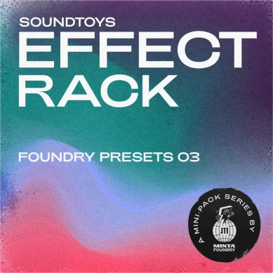 Minta Foundry – Foundry Presets 03 – for Soundtoys Effect Rack